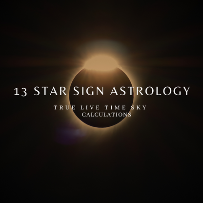 13 Star Sign True Astrology Birth Chart, Life Purpose, & Career Tips: True Astronomical Data